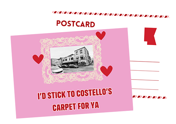 I'd stick to Costello's Carpet for ya